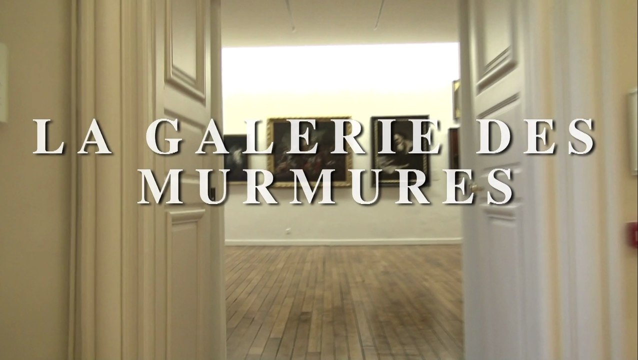 LA GALERIE DES MURMURES ou La vie rêvée des œuvres