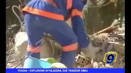Foggia | Esplosione in palazzina, due tragedie simili