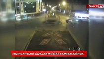Erzincan'daki kazalar MOBESE kameralarında