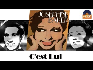 Joséphine Baker - C'est Lui (HD) Officiel Seniors Musik