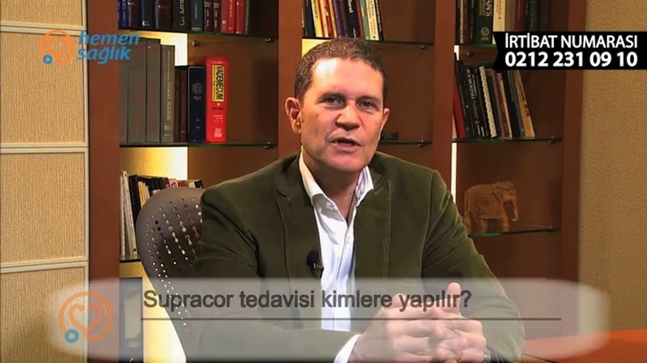 Opr.Uzm.Dr. Sinan Göker Supracor tedavisi kimlere yapılır?