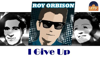 Roy Orbison - I Give Up (HD) Officiel Seniors Musik