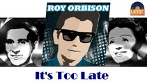 Roy Orbison - It's Too Late (HD) Officiel Seniors Musik