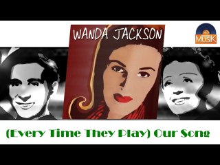 Wanda Jackson - (Every Time They Play) Our Song (HD) Officiel Seniors Musik