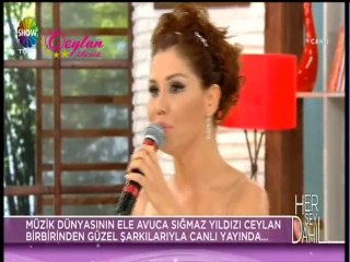 Ceylan Show tv "Herşey Dahil" 04-06-2014