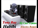 Tony Ray Habibi Dj Can Uzman Electro Remix