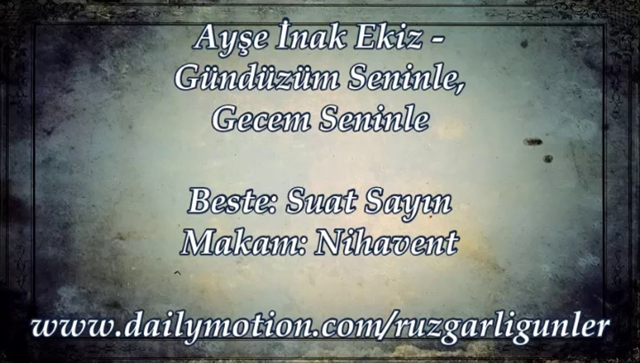 Ayşe İnak Ekiz-Gündüzüm Seninle
