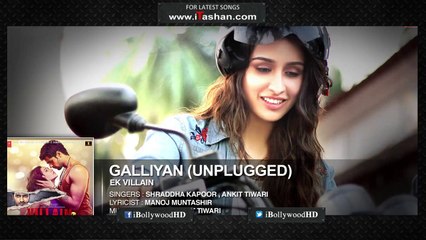 Galliyan (Unplugged) sung by Shraddha Kapoor