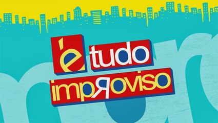 É TUDO IMPROVISO