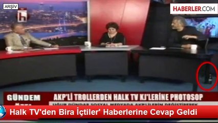 Halk TV'den Bira İçtiler' Haberlerine Cevap Geldi