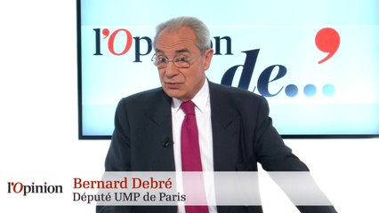 L'Opinion de Bernard Debré