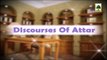 Discourses Of Attar - Ep#08 - Historical Achievement of Ameer-e-Ahl e sunnat - Part 2 (1)