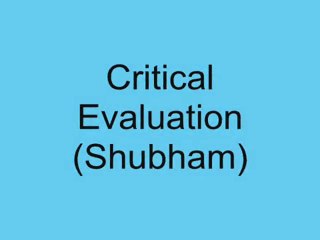 Shubham: Tips on Critical Evaluation