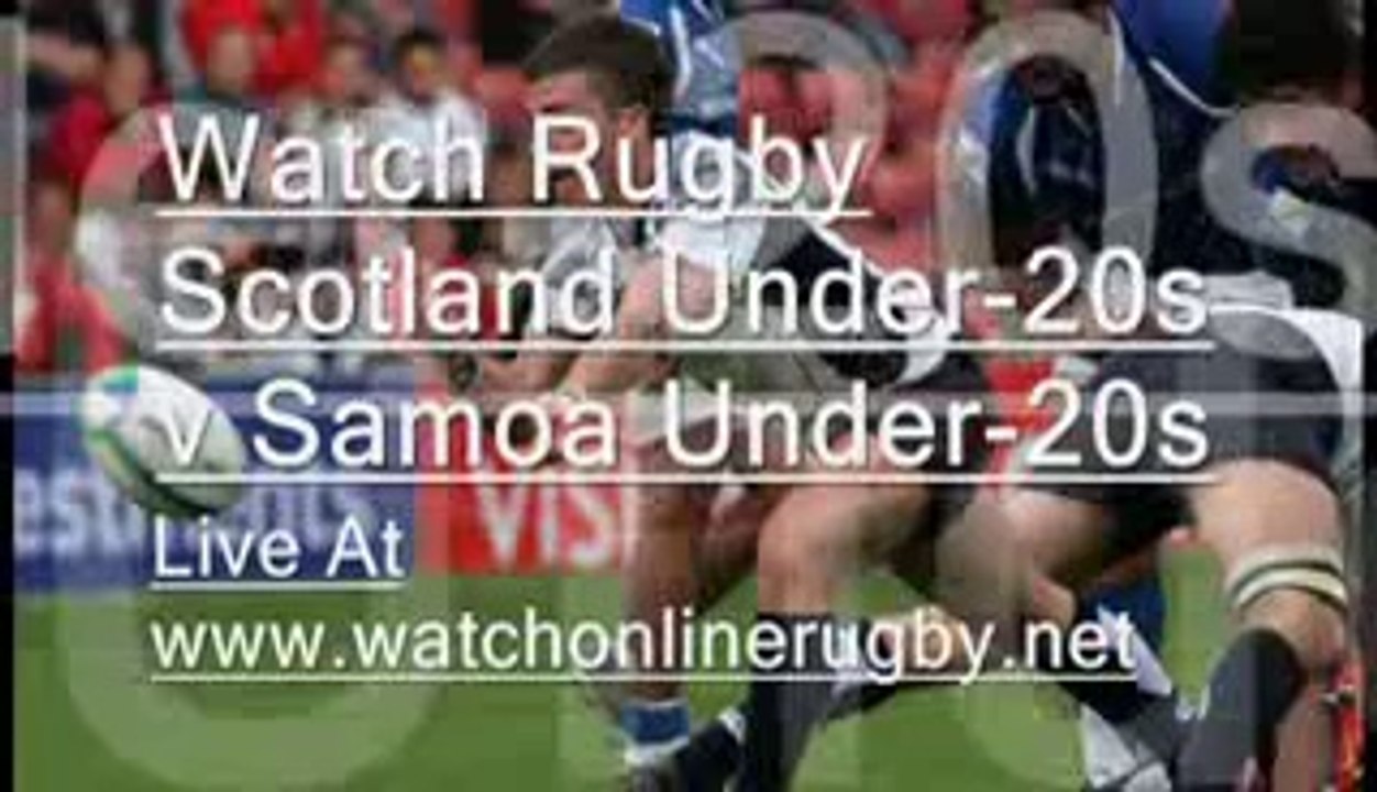Live Scotland Under-20s v Samoa Under-20s Rugby
