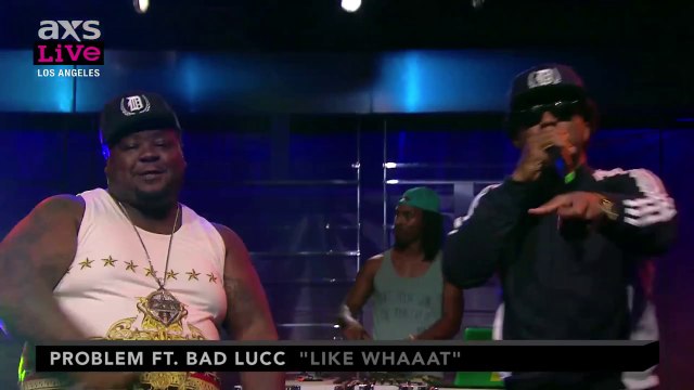Problem & Bad Lucc Like Whaaat! Live @ AXS TV Live Los Angeles , 05-22-2013 Pt.1
