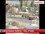 Lice'de Karakol Saldırısı: 1 Ölü, 2 Yaralı