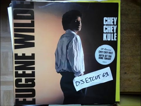 EUGENE WILDE -CHEY CHEY KULé (REMIX)(RIP ETCUTTH & BROADWAY REC 84)