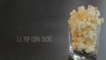 Comment faire du pop corn sucré ? - Gourmand