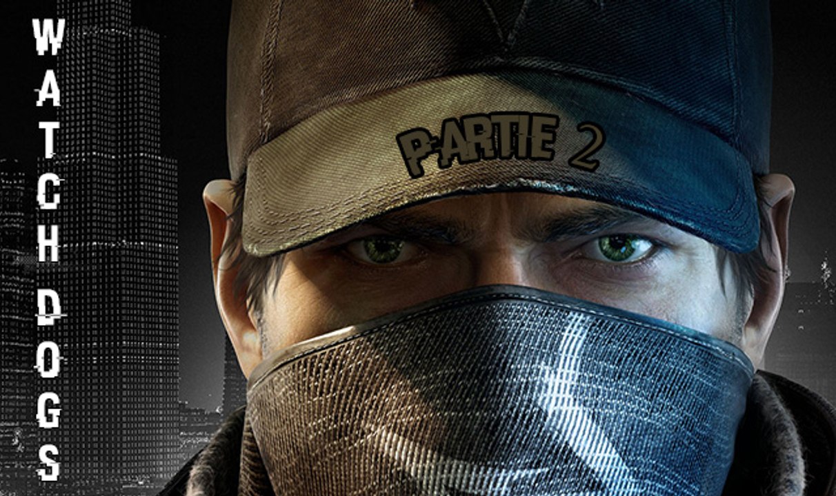►Let's Play - Watch Dogs - Partie 2 - [HD]