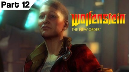 Wolfenstein The New Order 1080p HD Part 12 PC Gameplay Playthrough Walkthrough Series
