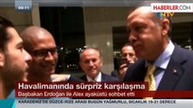 Alex, Başbakan Erdoğan ve Eşini Havalimanında Karşıladı