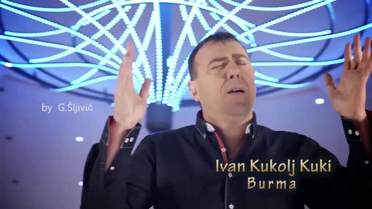 Ivan Kukolj Kuki - Burma HD