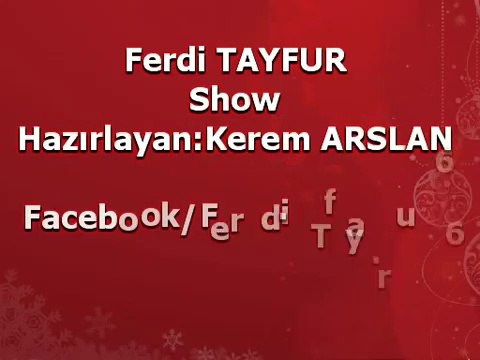 Ferdi TAYFUR-Slayt Show Mix Kerem Arslan