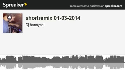 shortremix 01-03-2014 (creato con Spreaker)