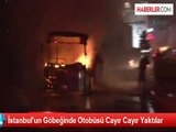 İstanbul'un Göbeğinde Otobüsü Cayır Cayır Yaktılar