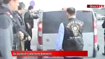 Ablasını öldürdükten sonra çantaya bıraktı