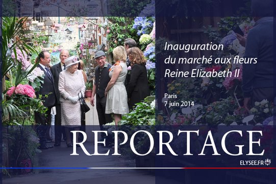 Inauguration du marché aux fleurs Reine Elizabeth II #QueenInFrance