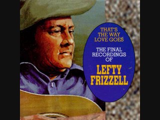 Lefty Frizzell - Let Me Give Her The Flowers