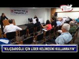 ''KILIÇDAROĞLU İÇİN LİDER KELİMESİNİ KULLANMAYIN''