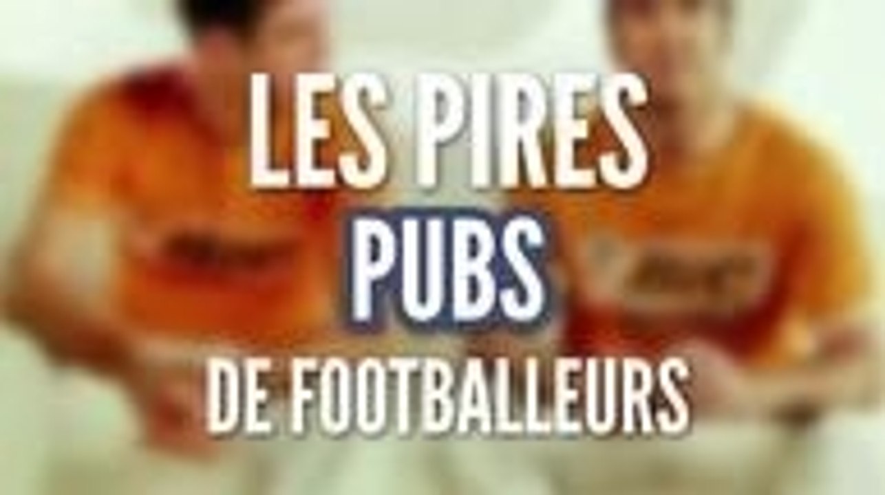 Top des pires pubs de footballeurs