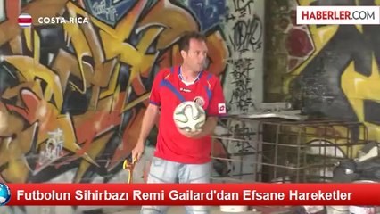 Futbolun Sihirbazı Remi Gailard'dan Efsane Hareketler