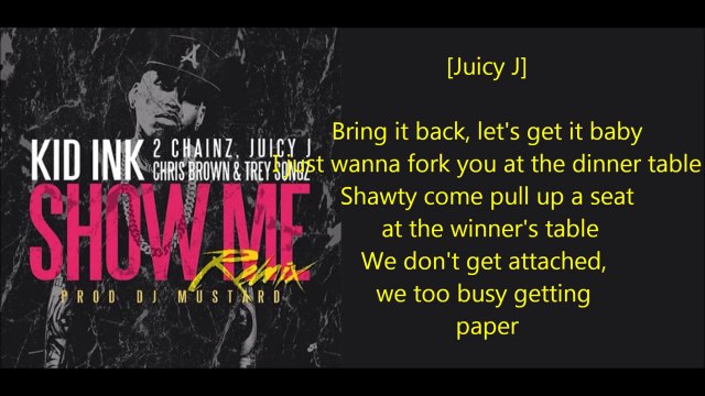 Kid Ink - Show Me REMIX (Lyrics) ft. Chris Brown, Juicy J, Trey Songz & 2 Chainz
