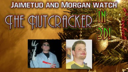 Jaimetud - Jaimetud And Morgan Watch "The Nutcracker In 3D"