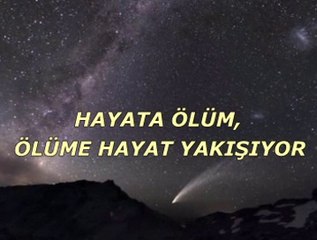 Hayata ölüm,ölüme hayat yakışıyor
