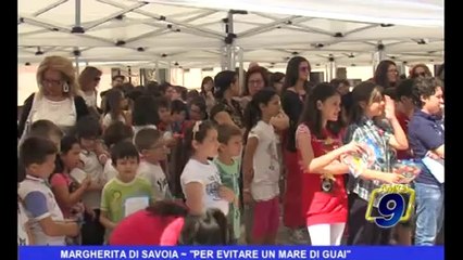 Margherita di Savoia per evitare un mare di guai