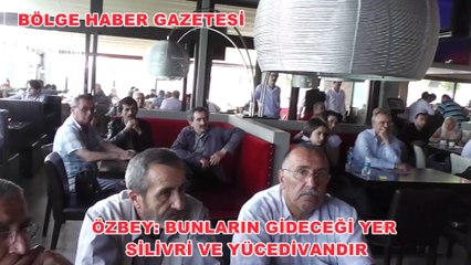 ÖZBEY: BUNLARIN GİDECEĞİ YER SİLİVRİ VE YÜCE DİVANDIR