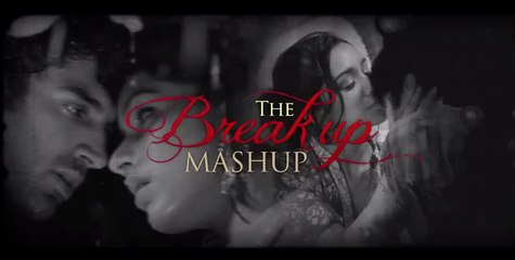 Break up MashUp Full Video Songs - DJ Chetas
