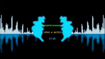 Jorge & Mateus - Porquê By Dj-ManKey At Visual Effects (y)