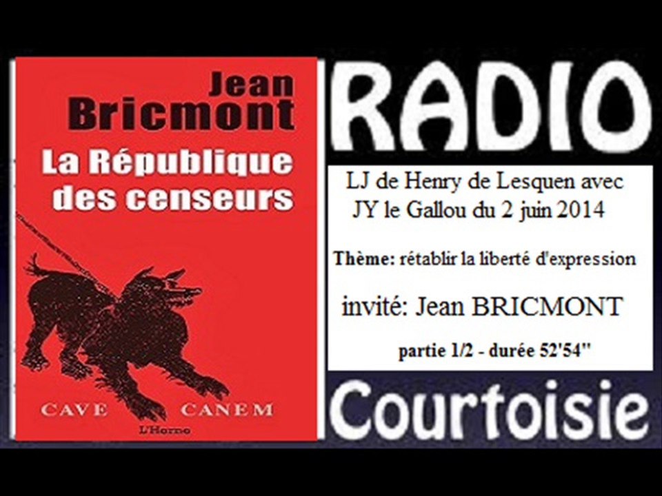 RC 2014.06.02 Jean Bricmont "La République des censeurs" 1/2