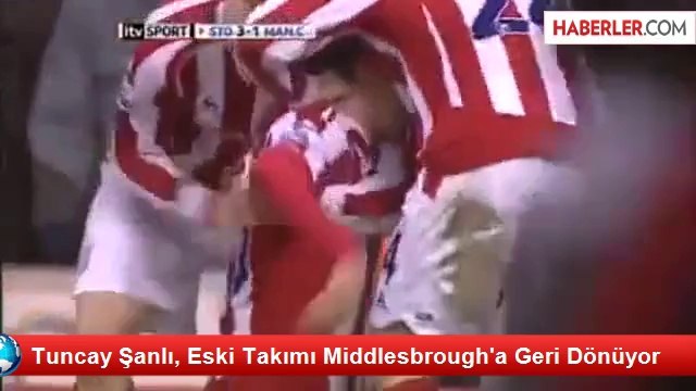 Tuncay Şanlı, Eski Takımı Middlesbrough'a Geri Dönüyor