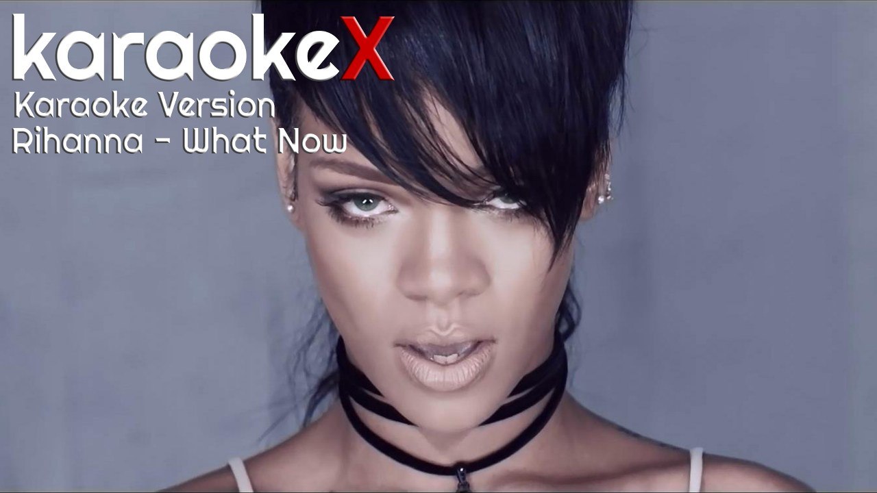 Rihanna - What Now Karaoke Version (KaraokeX)