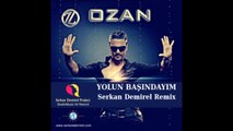 Ozan Koçer - Yolun Başındayım (Serkan Demirel Remix) 2014