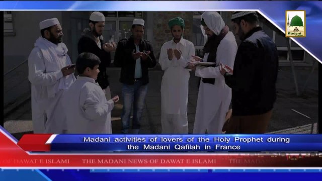 News 6 June - Madani activities of the Holy prophet during the Madani Qafilah (1)