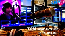 Tom Libre Antenne, la Playlist du mercredi 11 juin 2014