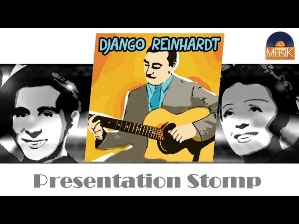 Django Reinhardt - Presentation Stomp (HD) Officiel Seniors Musik