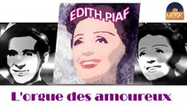 Edith Piaf - L'orgue des amoureux (HD) Officiel Seniors Musik